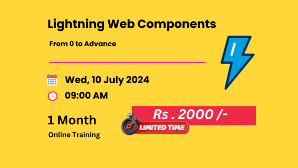 Lightning Web Components (LWC) Training - 10th July 2024, 09:00 AM